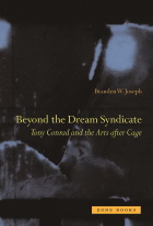 Beyond The Dream Syndicate: Tony Conrad and the Arts after Cage